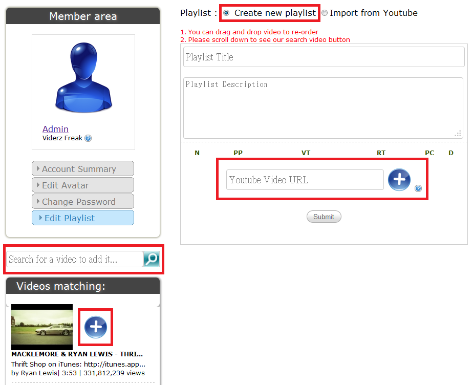 You can add playlist video either by searching from search box below or enter youtube video URL in the input text, dont forget to click plus image